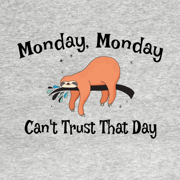 Monday, Monday Can't Trust That Day Sloth by Bunnuku